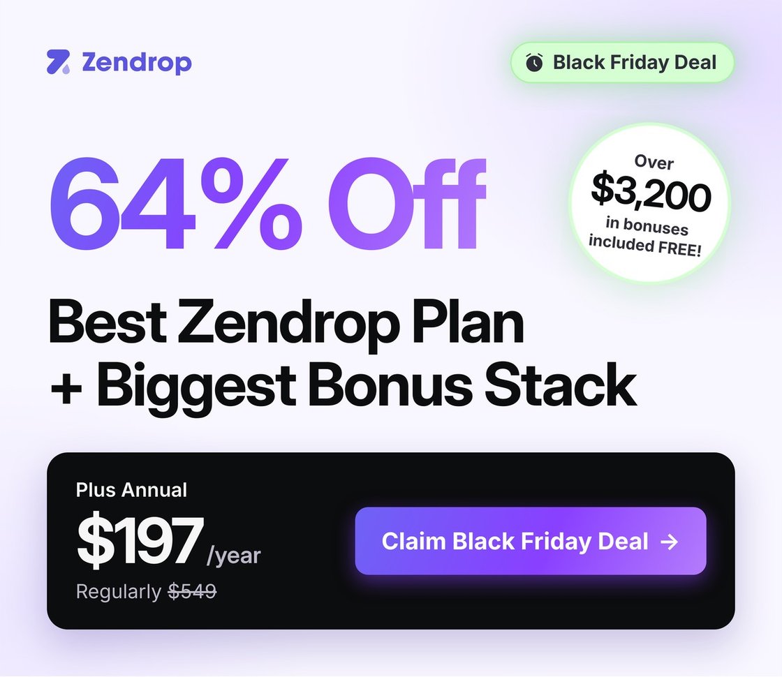 Black Friday deal: 64% off the best Zendrop plan plus our biggest bonus stack, with over $3,200 in bonuses included free. 12 months of Zendrop Plus for $197, regularly $549. Claim Black Friday Deal.